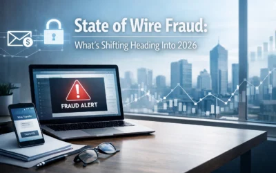 State of Wire Fraud: What’s Shifting Heading Into 2026